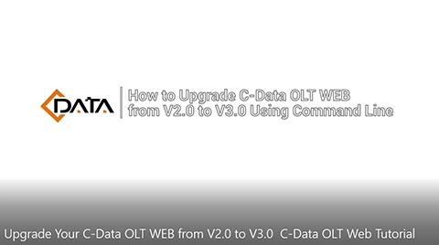 Actualice su WEB de C-Data OLT de V2.0 a V3.0 | Tutorial web de C-Data OLT